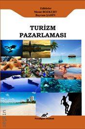 Turizm Pazarlaması Mesut Bozkurt, Bayram Şahin  - Kitap