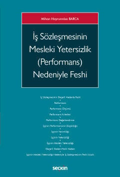 İş Sözleşmesinin Mesleki Yetersizlik (Performans) Nedeniyle Feshi Mihan Hayrunnisa Barca