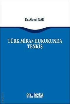 Türk Miras Hukukunda Tenkis Dr. Ahmet Nar  - Kitap