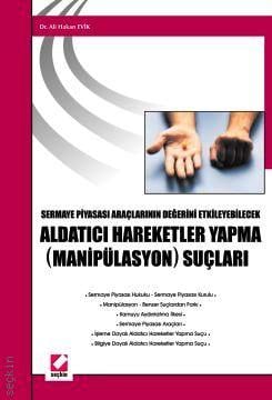 Aldatıcı Hareketler Yapma (Manipülasyon) Suçları Dr. Ali Hakan Evik  - Kitap