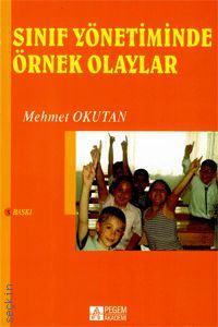 Sınıf Yönetiminde Örnek Olaylar Mehmet Okutan  - Kitap