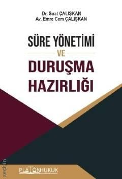 Süre Yönetimi ve Duruşma Hazırlığı Dr. Suat Çalışkan, Av. Emre Cem Çalışkan  - Kitap