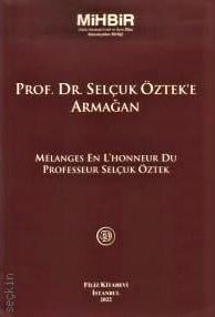 Prof. Dr. Selçuk Öztek'e Armağan (4 Cilt – Takım) Prof. Dr. Ali Cem Budak  - Kitap