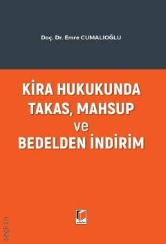 Kira Hukukunda Takas, Mahsup ve Bedelden İndirim Doç. Dr. Emre Cumalıoğlu  - Kitap