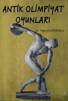 Antik Olimpiyat Oyunları Dr. Tolga Şinoforoğlu  - Kitap