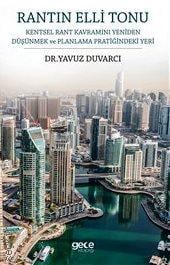 Rantın Elli Tonu Kentsel Rant Kavramını Yeniden Düşünmek ve Planlama Pratiğindeki Yeri Dr. Yavuz Duvarcı  - Kitap