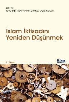 İslam İktisadını Yeniden Düşünmek Taha Eğri, Necmettin Kızılkaya, Oğuz Karasu  - Kitap
