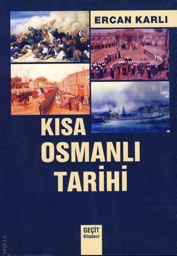 Kısa Osmanlı Tarihi Ercan Karlı  - Kitap
