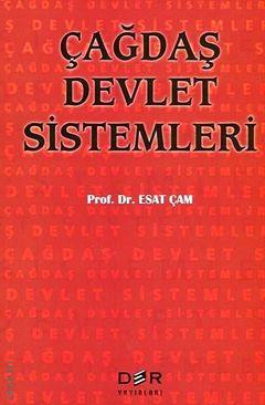 Çağdaş Devlet Sistemleri Prof. Dr. Esat Çam  - Kitap