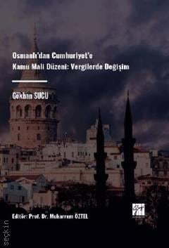 Osmanlı'dan Cumhuriyet'e Kamu Mali Düzeni Vergilerde Değişim Gökhan Sucu  - Kitap