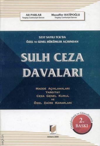 5237 Sayılı TCK'da Özel ve Genel Hükümler Açısından Sulh Ceza Davaları Ali Parlar, Muzaffer Hatipoğlu  - Kitap