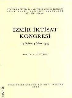 İzmir İktisat Kongresi 17 Şubat – 4 Mart 1923 Afet İnan  - Kitap