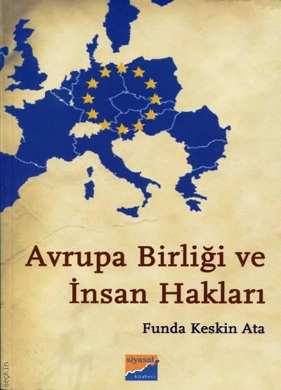 Avrupa Birliği ve İnsan Hakları Funda Keskin Ata  - Kitap