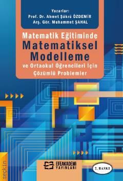 Matematiksel Modelleme ve Ortaokul Öğrencileri İçin Çözümlü Problemler Ahmet Şükrü Özdemir, Muhammet Şahal