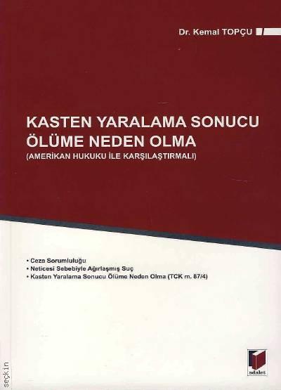 Kasten Yaralama Sonucu Ölüme Neden Olma Kemal Topçu