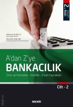 A'dan Z'ye Bankacılık Cilt:2 Mehmet Vurucu, Mustafa Ufuk Arı