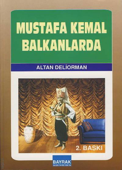 Mustafa Kemal Balkanlarda Altan Deliorman  - Kitap