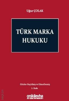 Türk Marka Hukuku Uğur Çolak  - Kitap