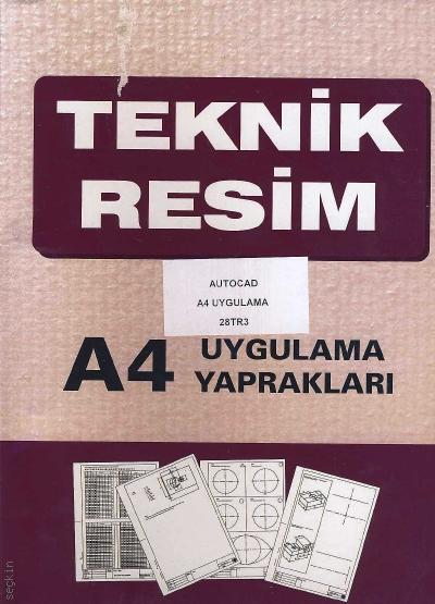 Teknik Resim – Autocad A4 Uygulama (28TR3) İbrahim Zeki Şen, Halil Acar  - Kitap