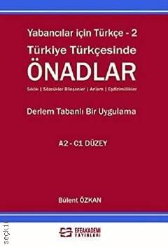 Yabancılar İçin Türkçe – 2 Türkiye Türkçesinde Önadlar Bülent Özkan  - Kitap