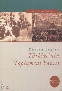 Dünden Bugüne Türkiye'nin Toplumsal Yapısı Memet Zencirkıran  - Kitap