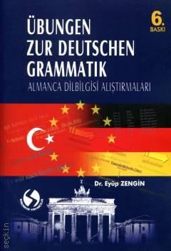 Übungen Zur Deutschen Grammatık Almanca Dil Bilgisi Alıştırmaları Dr. Eyüp Zengin  - Kitap