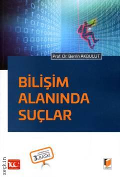 Bilişim Alanında Suçlar Prof. Dr. Berrin Akbulut  - Kitap