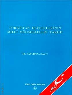 Türkistan Devletlerinin Millî Mücadeleleri Tarihi Baymirza Hayit
