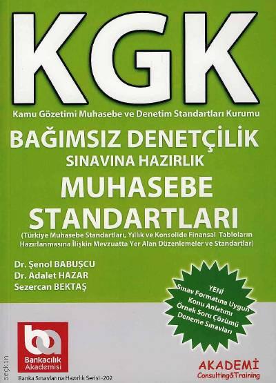 KGK Bağımsız Denetçilik Sınavına Hazırlık (Muhasebe Standartları) Dr. Şenol Babuşcu, Dr. Adalet Hazar, Sezercan Bektaş  - Kitap