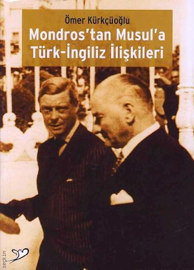 Mondros'tan Musul’a Türk–İngiliz İlişkileri Ömer Kürkçüoğlu