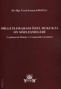Milletlerarası Özel Hukukta Oy Sözleşmeleri Uygulanacak Hukuk ve Uyuşmazlık Çözümleri
