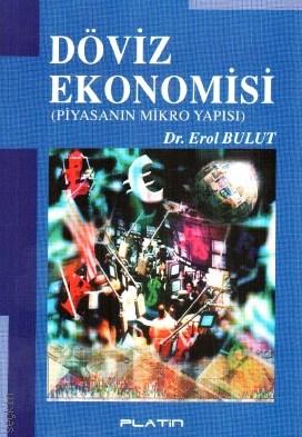 Döviz Ekonomisi Piyasanın Mikro Yapısı Erol Bulut  - Kitap