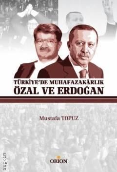 Türkiye'de Muhafazakarlık Özal ve Erdoğan Mustafa Topuz  - Kitap