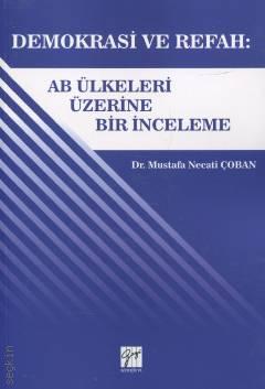 Demokrasi ve Refah AB Ülkeleri Üzerine Bir İnceleme Dr. Mustafa Necati Çoban  - Kitap