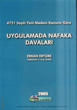 4721 Sayılı Yeni Medeni Kanuna Göre Uygulamada Nafaka Davaları Erkan Ertürk  - Kitap
