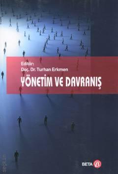 Yönetim ve Davranış Doç. Dr. Turhan Erkmen  - Kitap