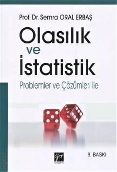 Olasılık ve İstatistik Problemler ve Çözümleri İle Prof. Dr. Semra Oral Erbaş  - Kitap