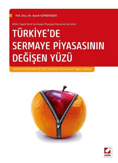 Türkiye’de Sermaye Piyasasının Değişen Yüzü Yrd. Doç. Dr. Aysel Gündoğdu  - Kitap