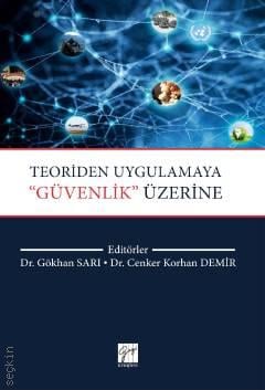 Teoriden Uygulamaya '' Güvenlik '' Üzerine Dr. Gökhan Sarı, Dr. Cenker Korhan Demir  - Kitap