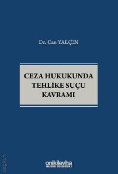 Ceza Hukukunda Tehlike Suçu Kavramı Dr. Can Yalçın  - Kitap