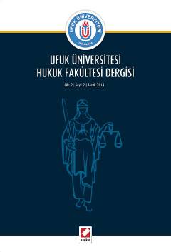 Ufuk Üniversitesi Hukuk Fakültesi Dergisi Cilt:2 – Sayı:2 Aralık 2014