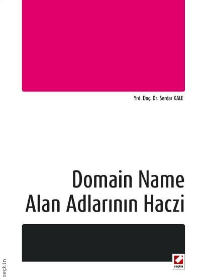 Domain Name, Alan Adlarının Haczi Yrd. Doç. Dr. Serdar Kale  - Kitap
