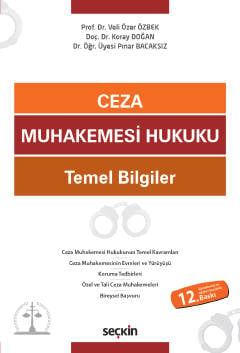 Ceza Muhakemesi Hukuku Temel Bilgiler Prof. Dr. Veli Özer Özbek, Doç. Dr. Koray Doğan, Dr. Öğr. Üyesi Pınar Bacaksız  - Kitap
