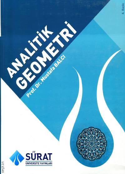 Analitik Geometri Prof. Dr. Mustafa Balcı  - Kitap