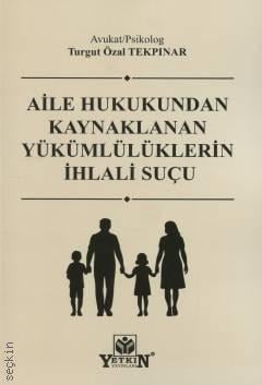 Aile Hukukundan Kaynaklanan Yükümlülüklerin İhlali Suçu