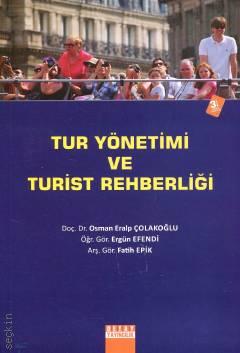 Tur Yönetimi ve Turist Rehberliği Osman Eralp Çolakoğlu, Ergün Efendi, Fatih Epik