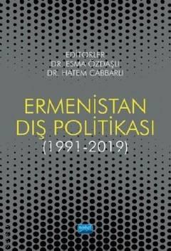 Ermenistan Dış Politikası (1991 – 2019) Dr. Esma Özdaşlı, Dr. Hatem Cabbarlı  - Kitap