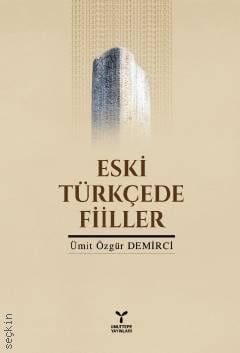 Eski Türkçede Fiiller Ümit Özgür Demirci  - Kitap