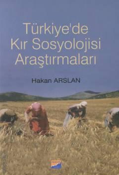 Türkiye'de Kır Sosyolojisi Araştırmaları Hakan Arslan  - Kitap