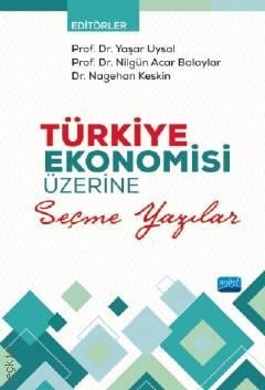 Türkiye Ekonomisi Üzerine Seçme Yazılar Yaşar Uysal, Nilgün Acar Balaylar, Nagehan Keskin